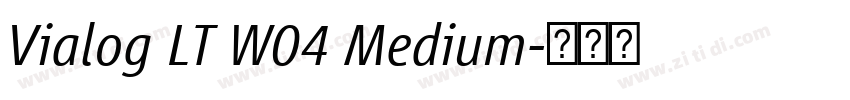 Vialog LT W04 Medium字体转换 Vialog LT W04 Medium字体转换